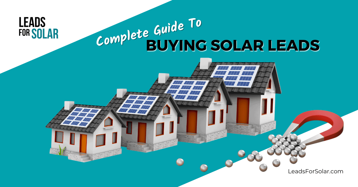 Complete Guide To Buying Solar Leads In 2021